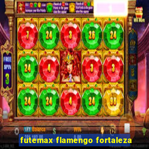 futemax flamengo fortaleza